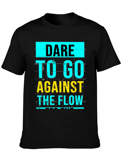 Dare to Go Against the Flow Graphic T-Shirt