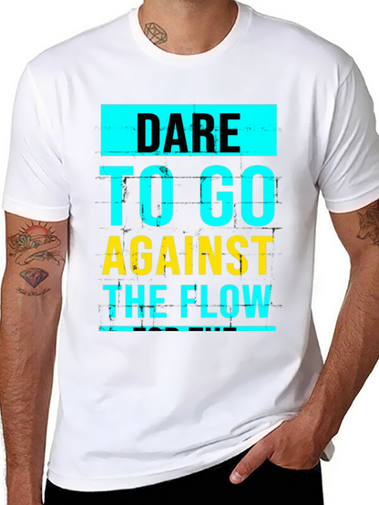Dare to Go Against the Flow Graphic T-Shirt