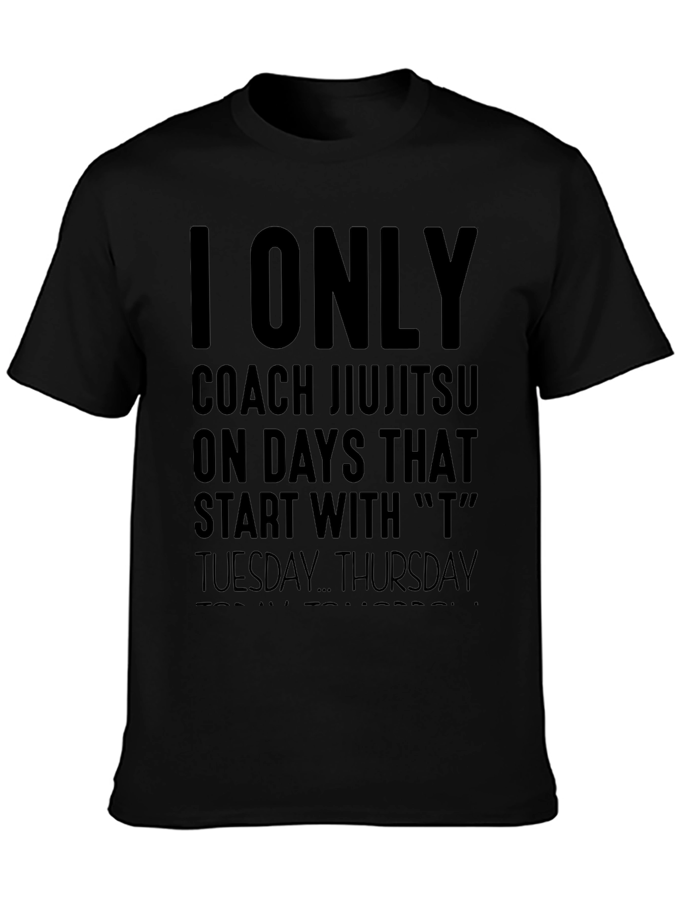 Jiu Jitsu Coach T-Shirt - T Days Only