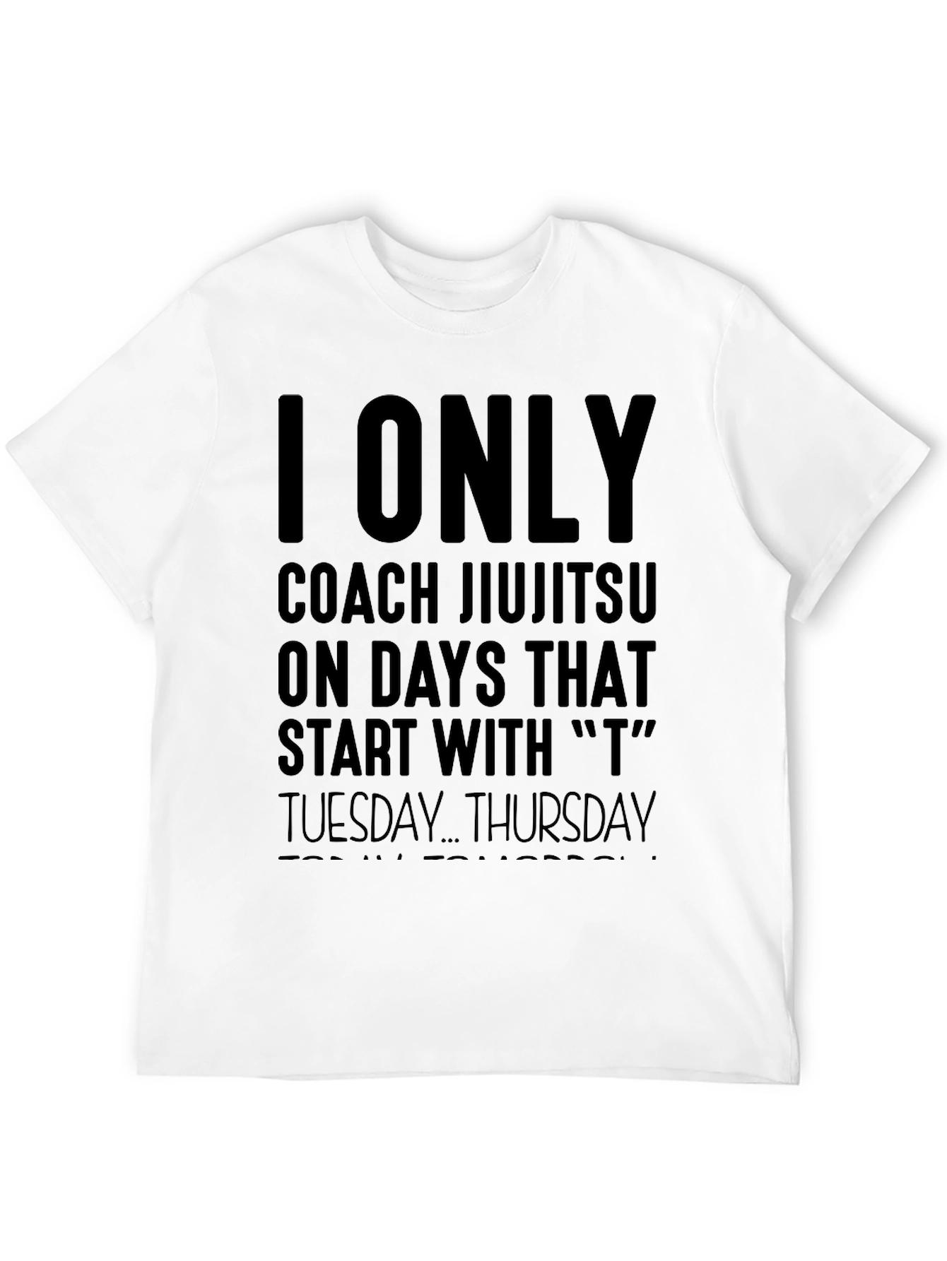 Jiu Jitsu Coach T-Shirt - T Days Only
