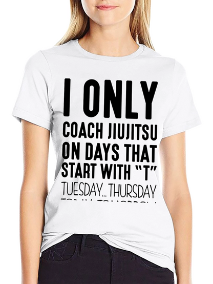 Jiu Jitsu Coach T-Shirt - T Days Only