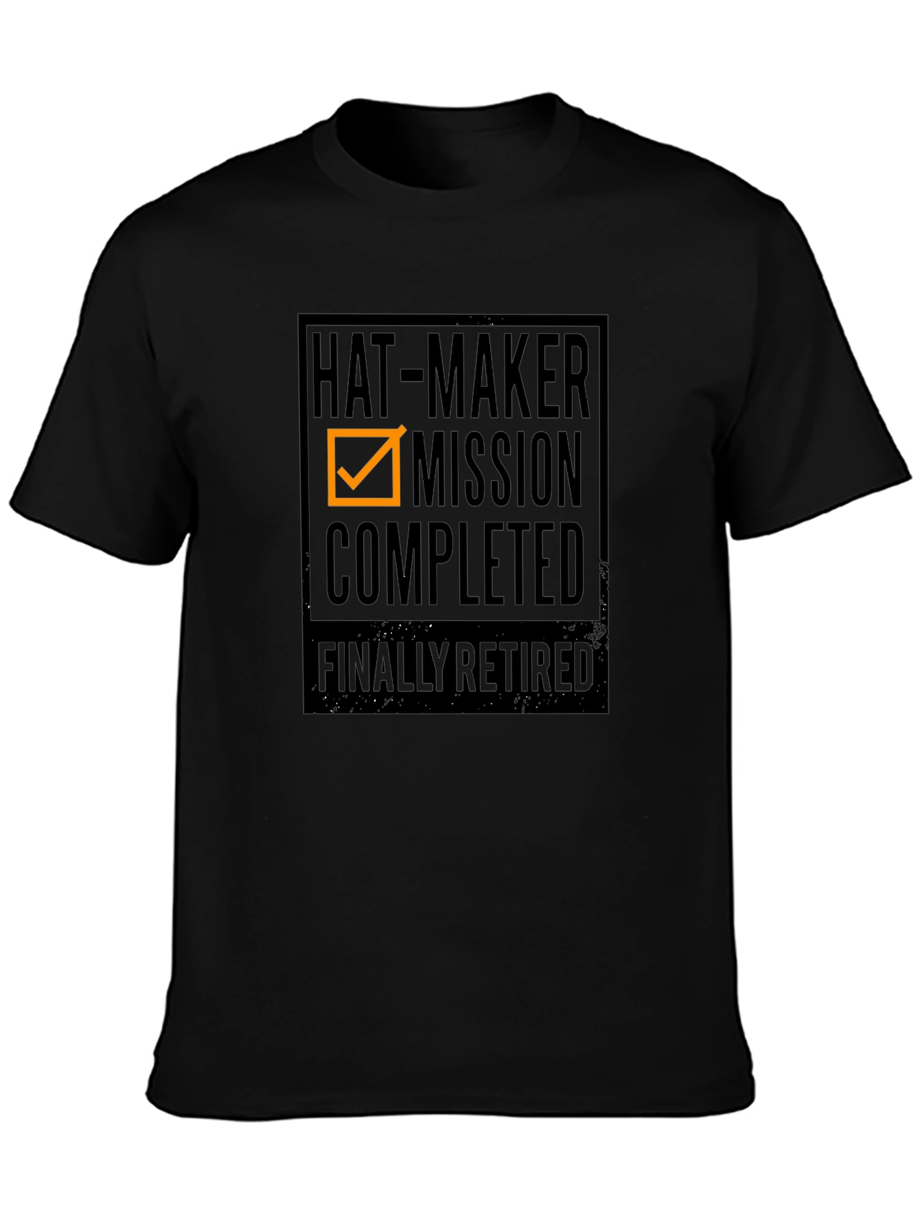 Hat-Maker Mission Completed Retirement T-Shirt