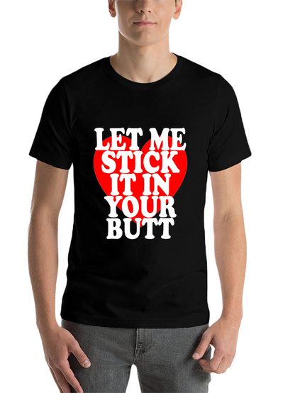 Let Me Stick It T-Shirt