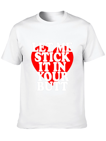 Let Me Stick It T-Shirt