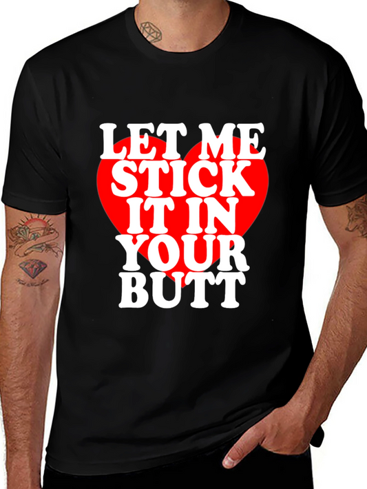 Let Me Stick It T-Shirt