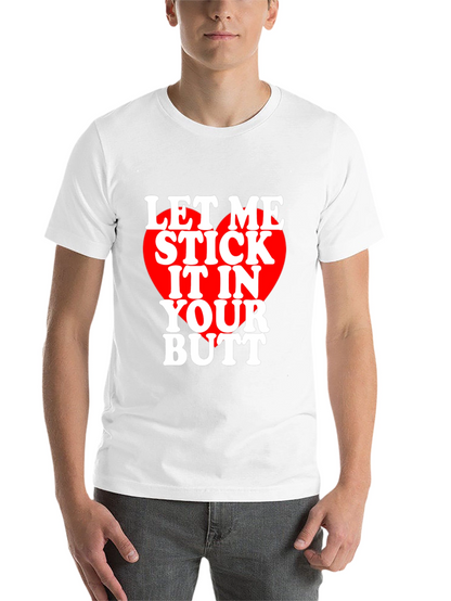 Let Me Stick It T-Shirt
