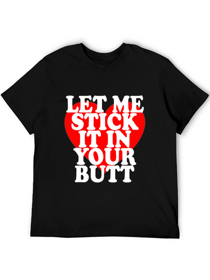 Let Me Stick It T-Shirt