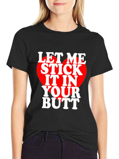 Let Me Stick It T-Shirt