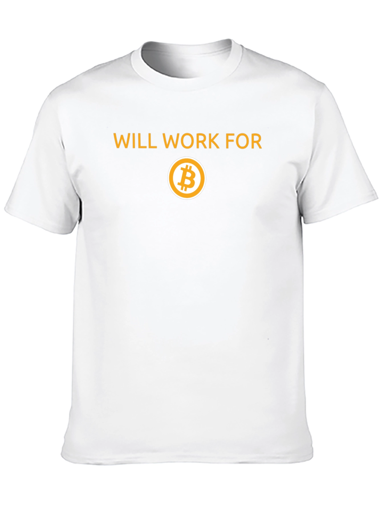 Will Work for Bitcoin T-Shirt