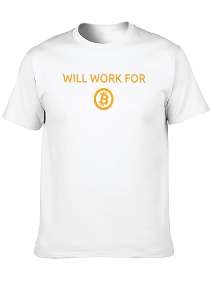Will Work for Bitcoin T-Shirt