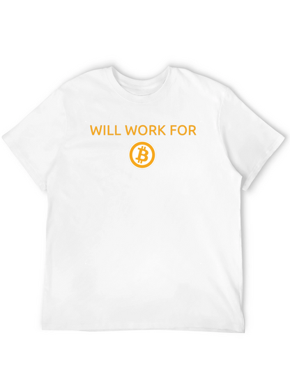Will Work for Bitcoin T-Shirt
