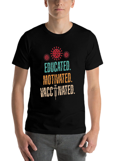 Educated Motivated Vaccinated T-Shirt