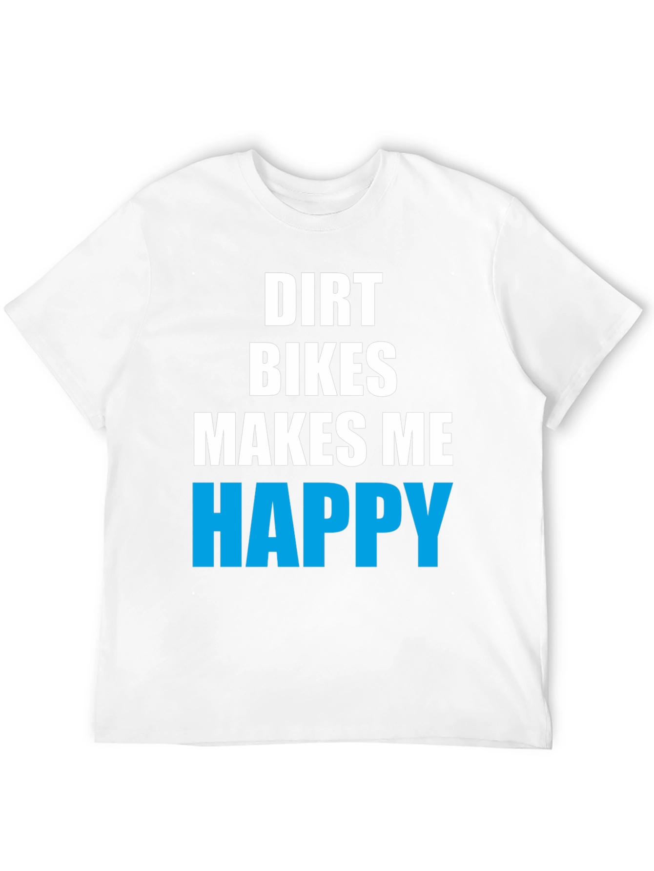 Dirt Bikes Make Me Happy Graphic Tee