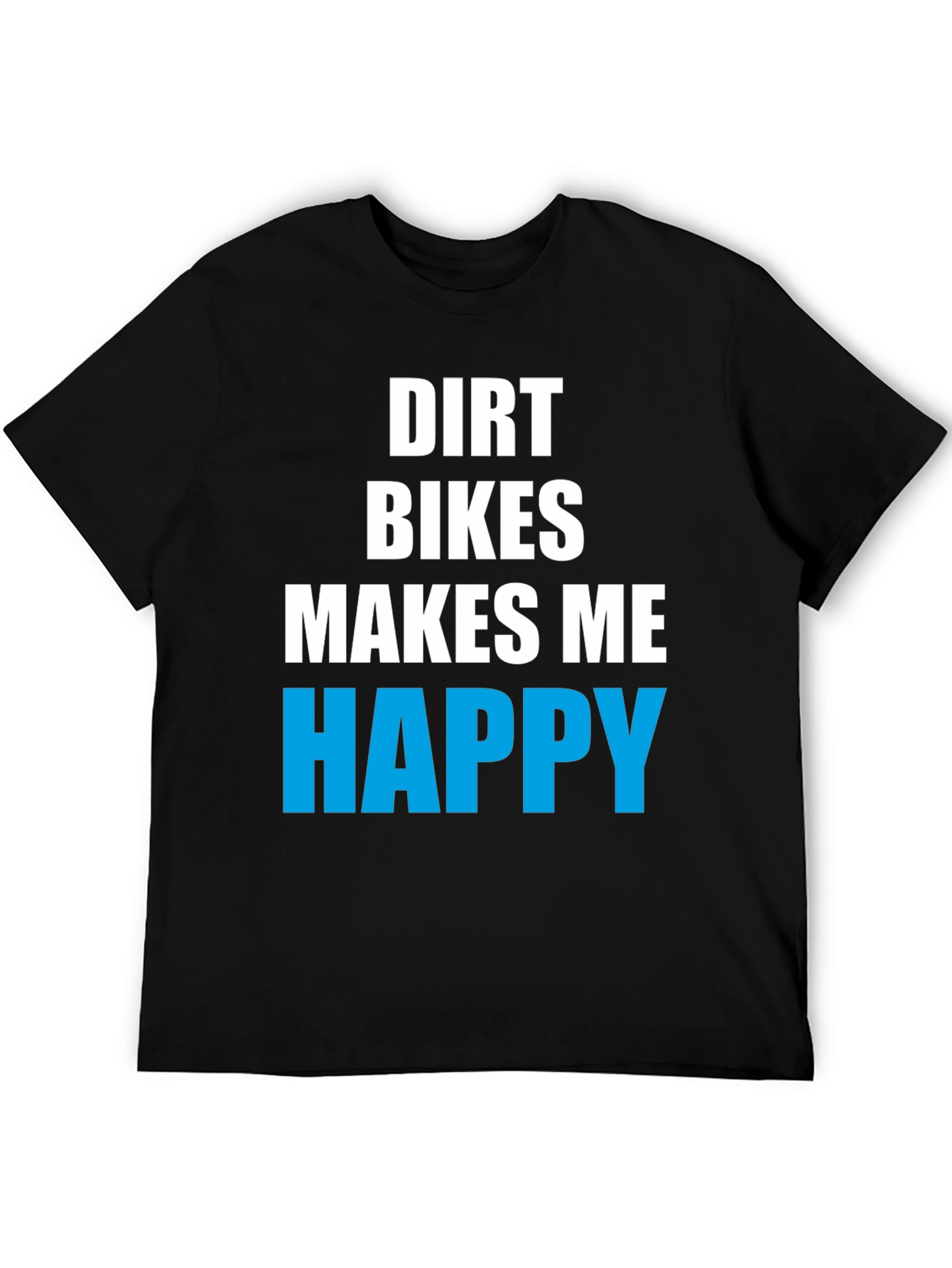 Dirt Bikes Make Me Happy Graphic Tee