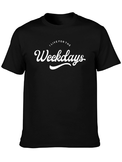 I Live for Weekdays Black Graphic T-Shirt