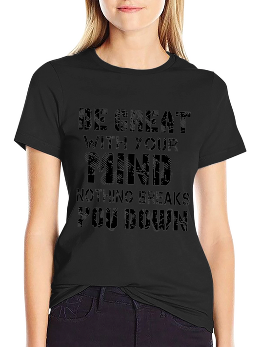 Be Great With Your Mind Motivational Black T-Shirt