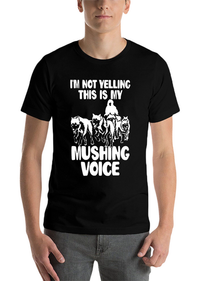 Mushing Voice T-Shirt: Funny Sled Dog Team Tee