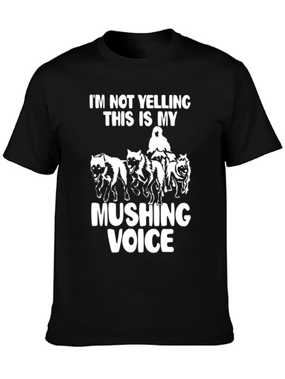 Mushing Voice T-Shirt: Funny Sled Dog Team Tee