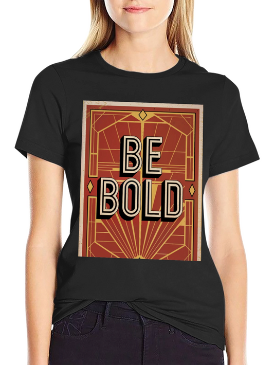 Be Bold Graphic Print Mens T-Shirt