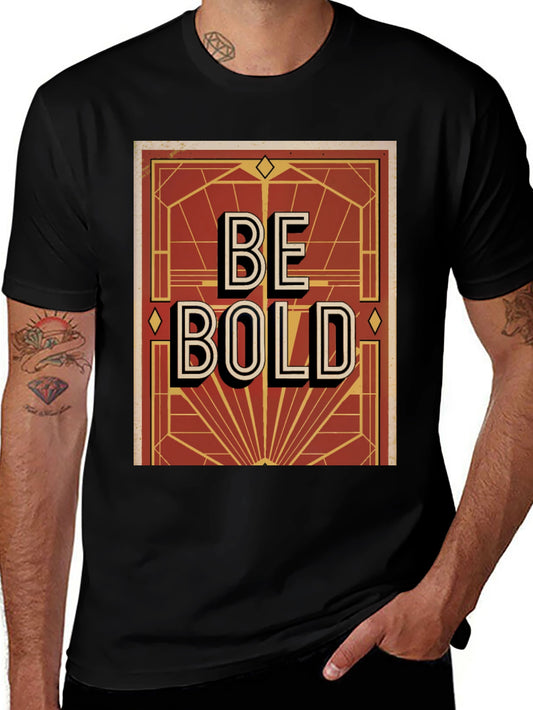 Be Bold Graphic Print Mens T-Shirt