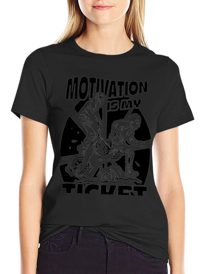 Motivation Is My Ticket T-Shirt