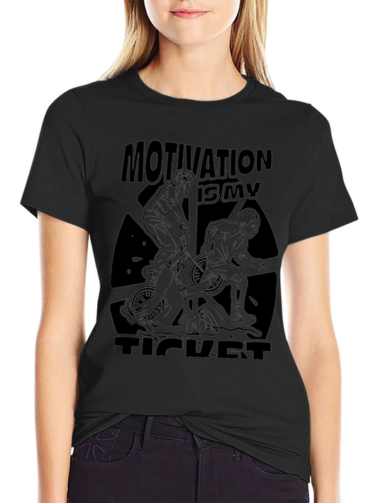 Motivation Is My Ticket T-Shirt