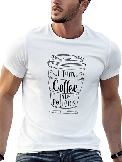 Coffee Into Policies Graphic T-Shirt